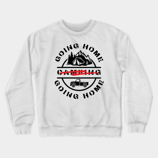Going camping is like going home Crewneck Sweatshirt by Goodprints